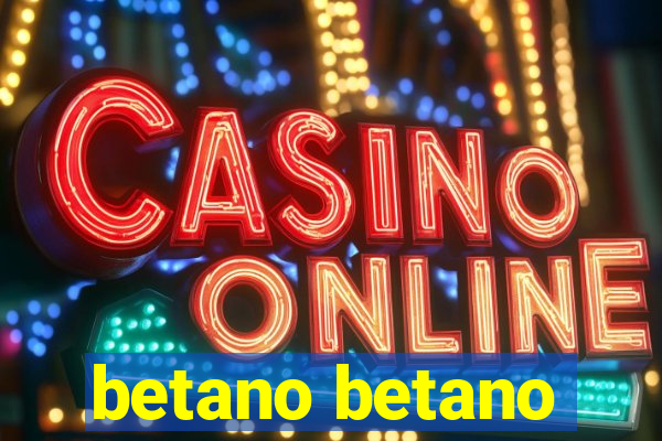 betano betano